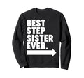 Best Step Sister Ever Sweatshirt - Minimalist Print Men Women - T-Shirt, Sweatshirt, Hoodie