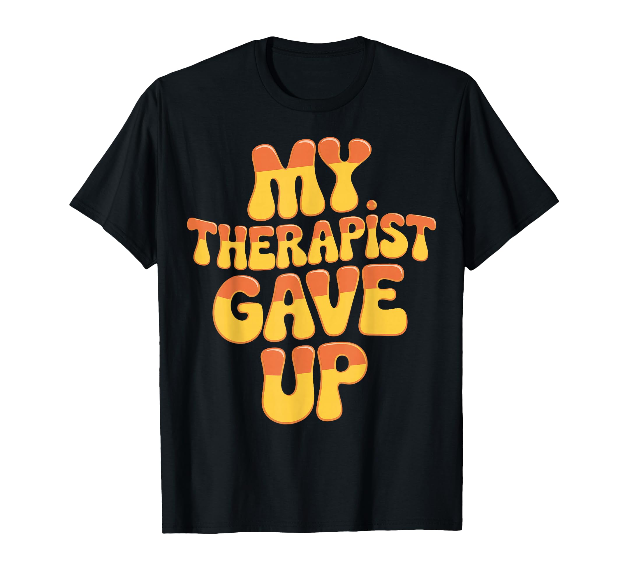 My Therapist Gave Up Overthinkers T-Shirt - Trendy Graphic Men Women - T-Shirt, Sweatshirt, Hoodie