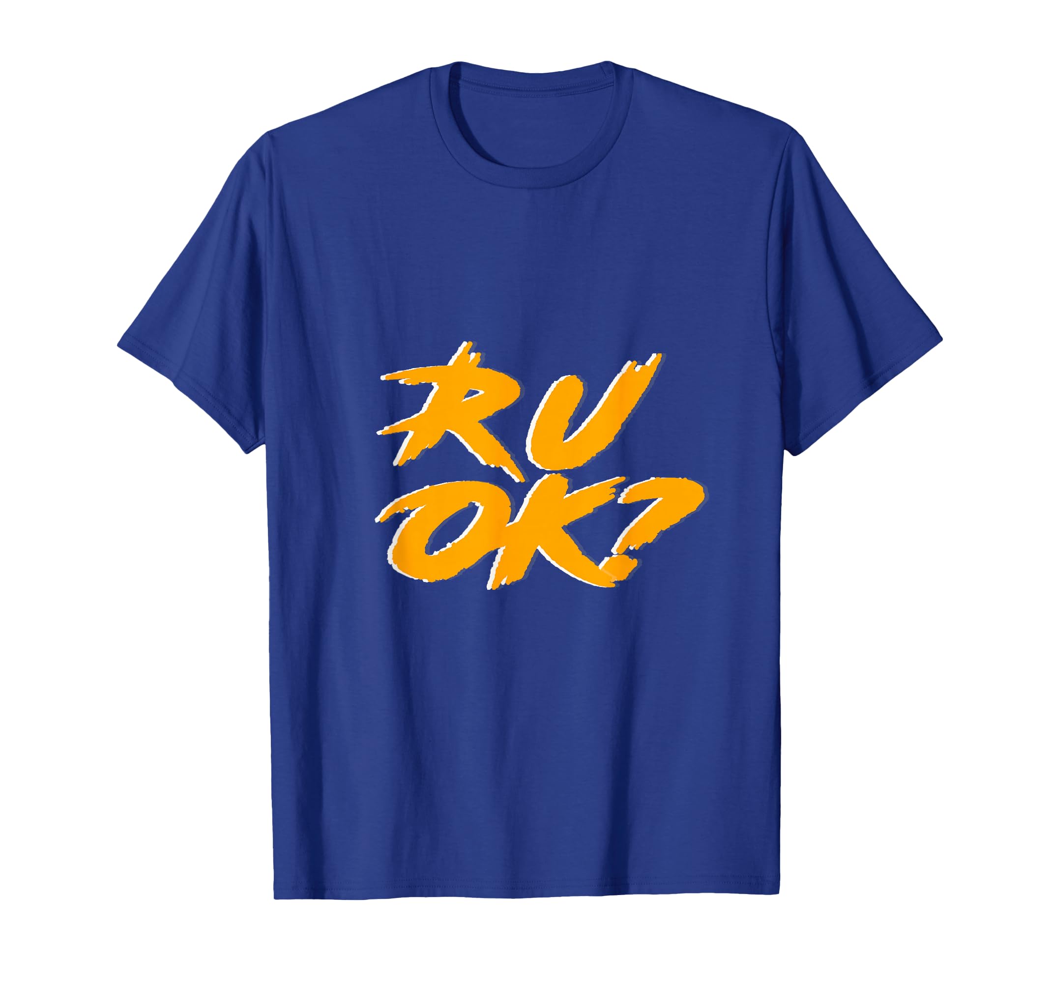 Mental Health R U Ok Tees T-Shirt - Fun Novelty Design Men Women - T-Shirt, Sweatshirt, Hoodie