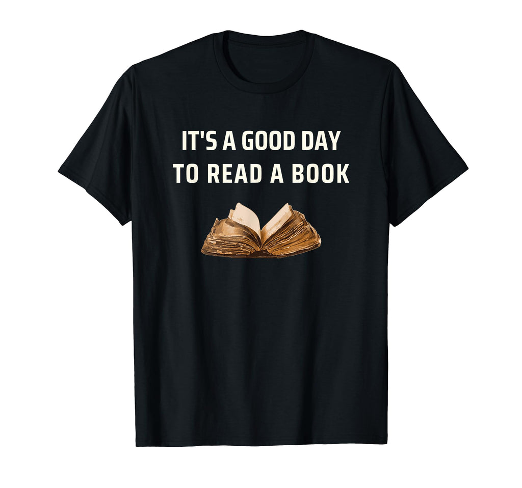 Its Good Day To Read Book Nerd And Book T-Shirt - Unique Graphic Men Women - T-Shirt, Sweatshirt, Hoodie