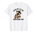 Hang Let Me Overthink This Racoon Sweet T-Shirt - Streetwear Style Unisex - T-Shirt, Sweatshirt, Hoodie