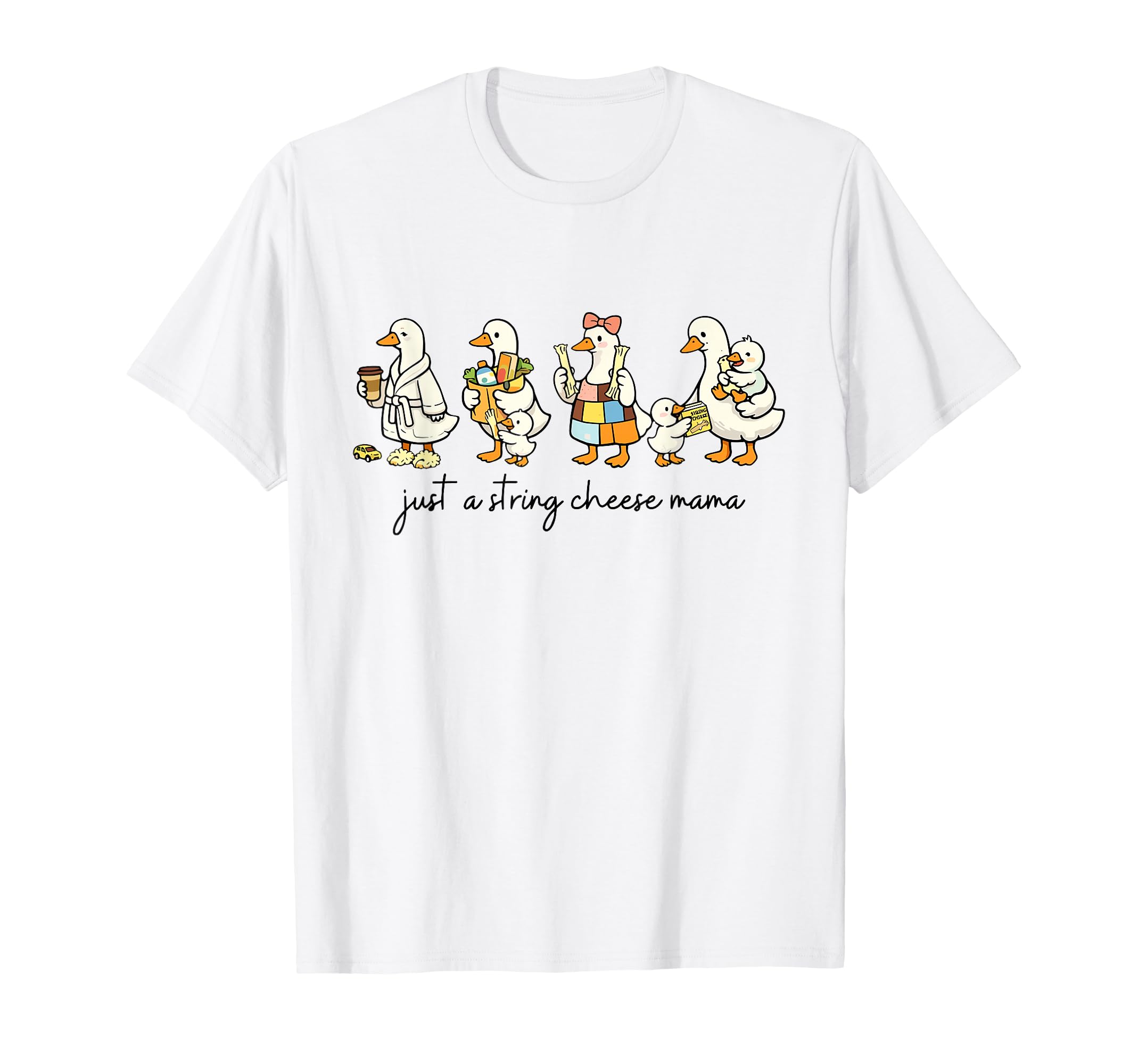Just String Cheese Mama Era Silly Goose T-Shirt - Graphic Print Men Women - T-Shirt, Sweatshirt, Hoodie