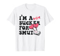 Groovy Im Sucker Smut Valentines Smut T-Shirt - Novelty Apparel Men Women - T-Shirt, Sweatshirt, Hoodie