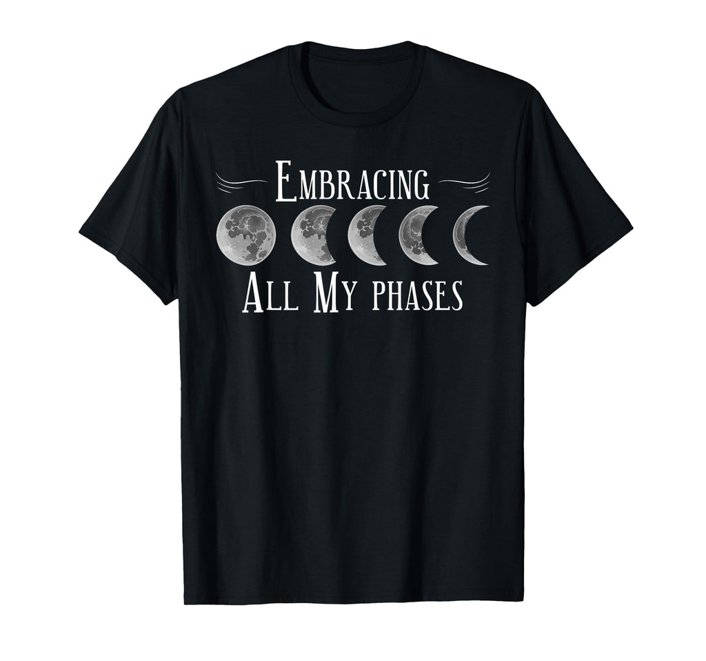 Embrace All My Phases Moon Lover T-Shirt - Custom Art Print for Adults - T-Shirt, Sweatshirt, Hoodie