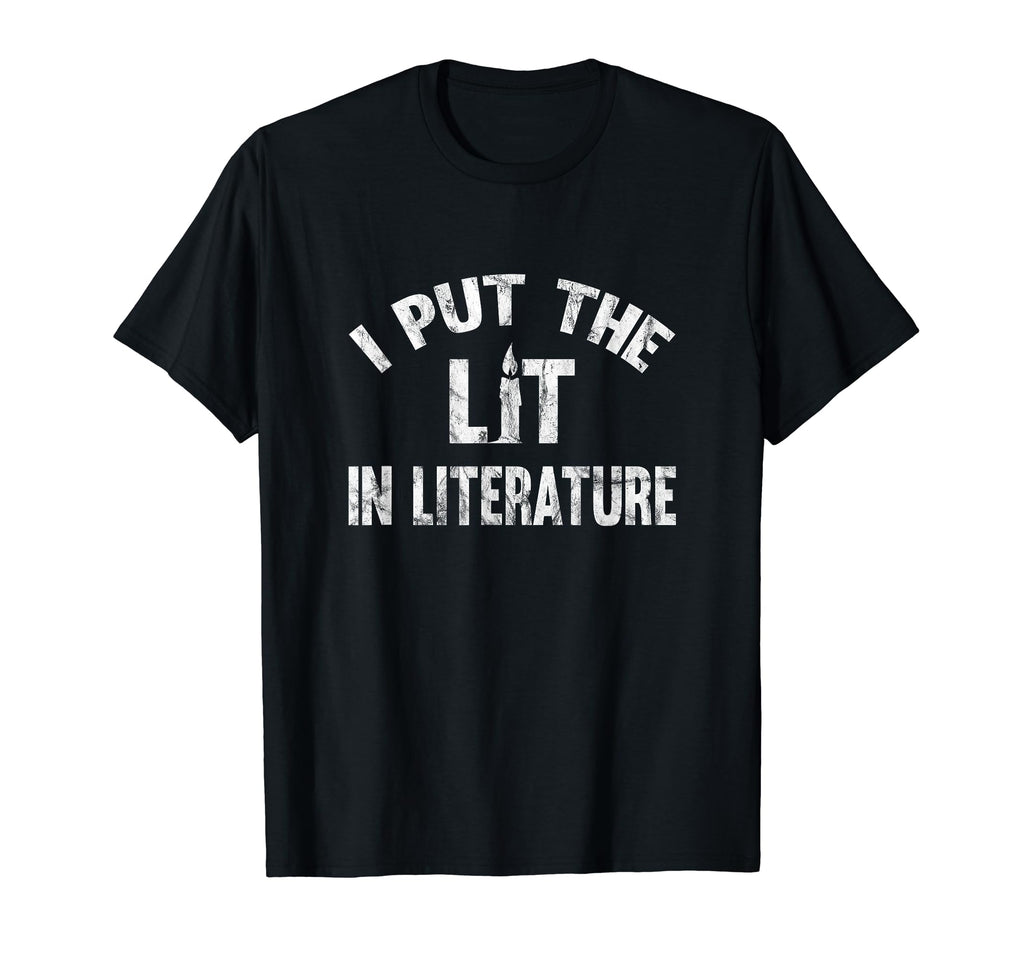 I Put Lit Literature Fire T-Shirt - Novelty Apparel Unisex - T-Shirt, Sweatshirt, Hoodie