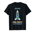 Therapy Building Model Rockets Is My T-Shirt - Casual Everyday Wear Unisex - T-Shirt, Sweatshirt, Hoodie