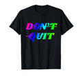 Motivational Inspiring Dont Give Up T-Shirt - Streetwear Style for Adults - T-Shirt, Sweatshirt, Hoodie
