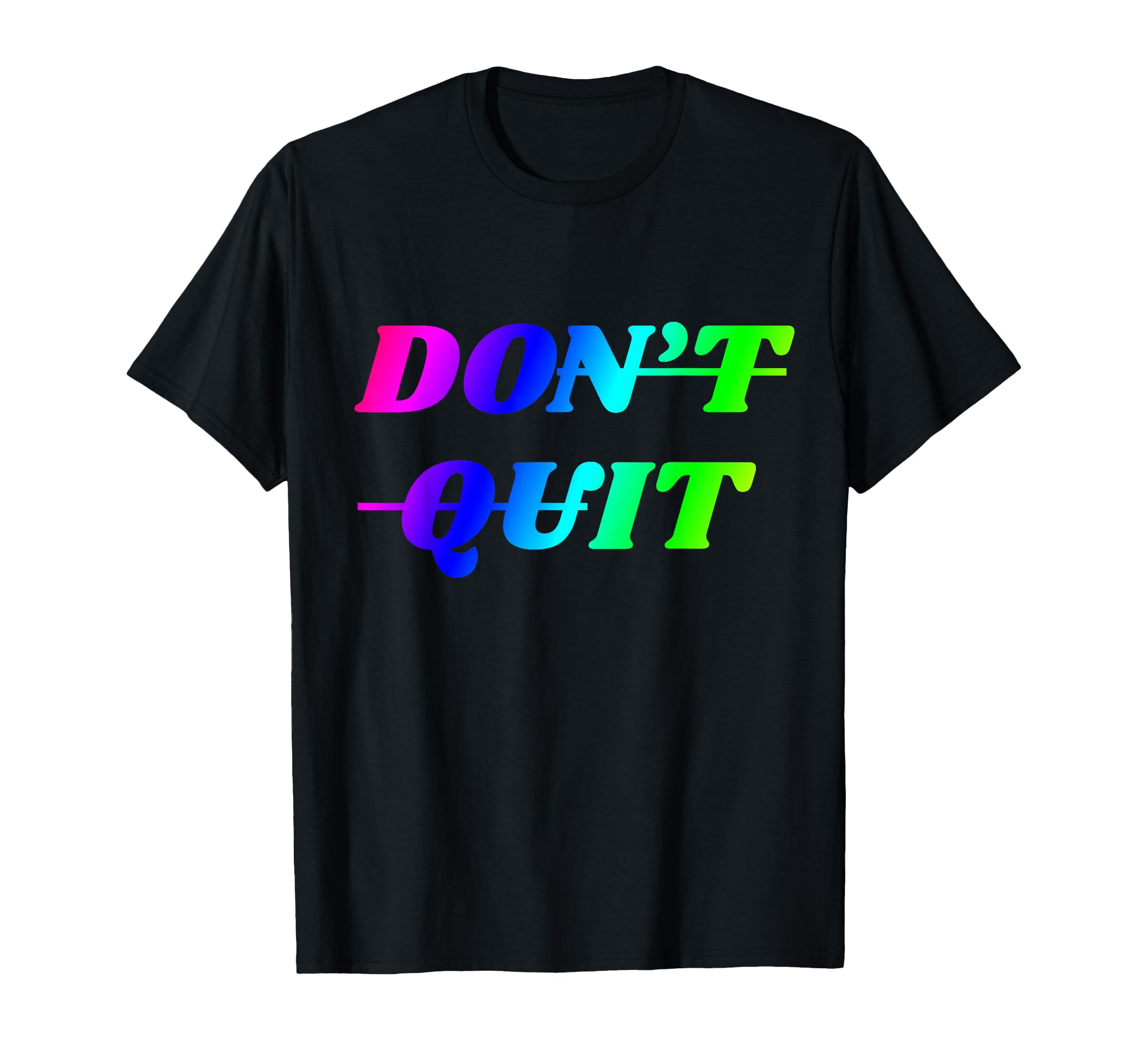 Motivational Inspiring Dont Give Up T-Shirt - Streetwear Style for Adults - T-Shirt, Sweatshirt, Hoodie