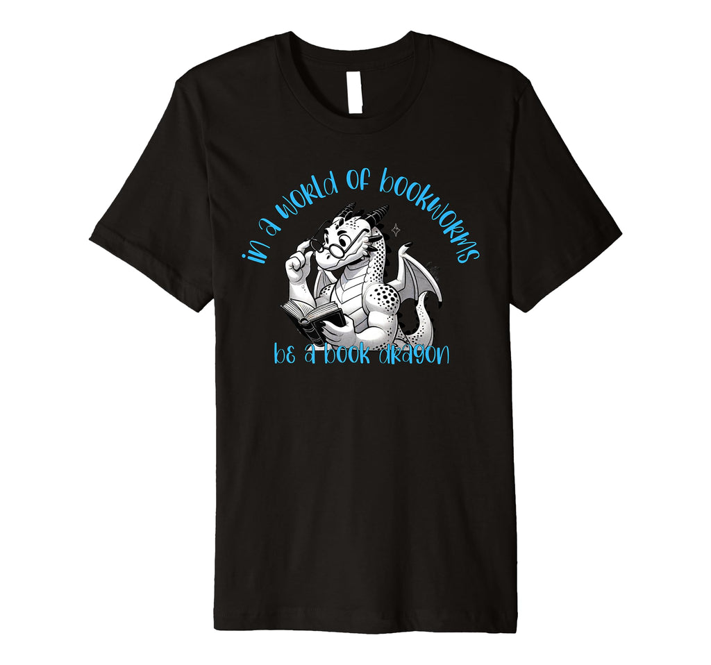Dragon World Bookworms Be Book Dragon T-Shirt - Trendy Graphic Unisex - T-Shirt, Sweatshirt, Hoodie