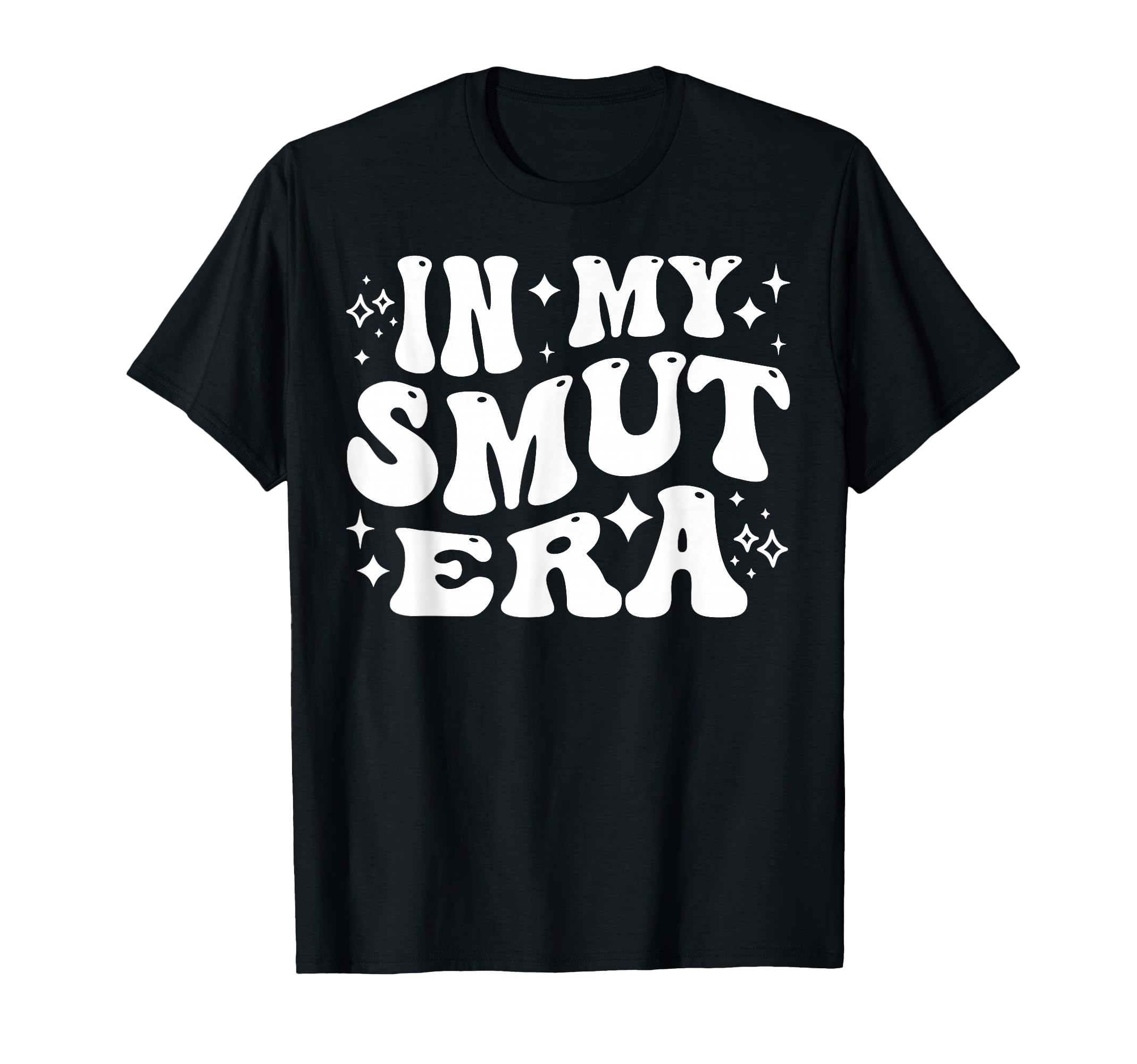 My Smut Era Funny Spicy Book Lover T-Shirt - Novelty Apparel Men Women - T-Shirt, Sweatshirt, Hoodie