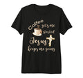 Coffee Gets Me Started Jesus Keeps T-Shirt - Aesthetic Graphic Men Women - T-Shirt, Sweatshirt, Hoodie