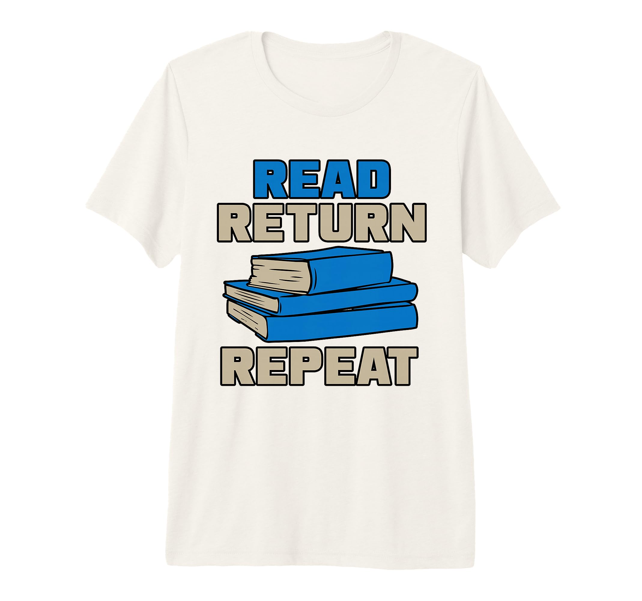 Read Return Repeat Library Book Nerd T-Shirt - Unique Graphic for Adults - T-Shirt, Sweatshirt, Hoodie