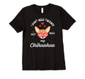 Chihuahua Dog Lover I Just Need My T-Shirt - Graphic Print Men Women - T-Shirt, Sweatshirt, Hoodie