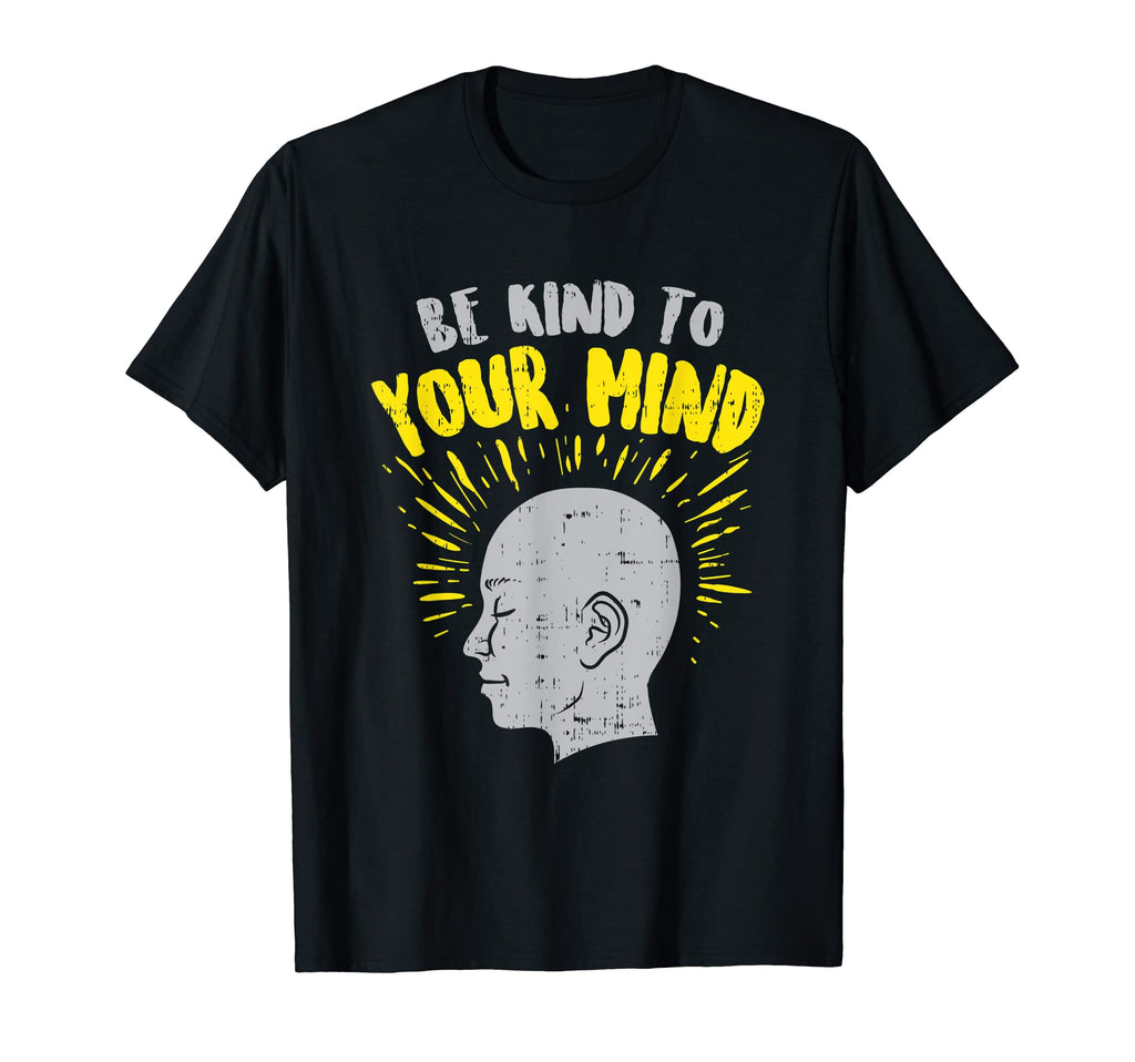 Be Kind To Your Mind Mental Health T-Shirt - Aesthetic Graphic Men Women - T-Shirt, Sweatshirt, Hoodie
