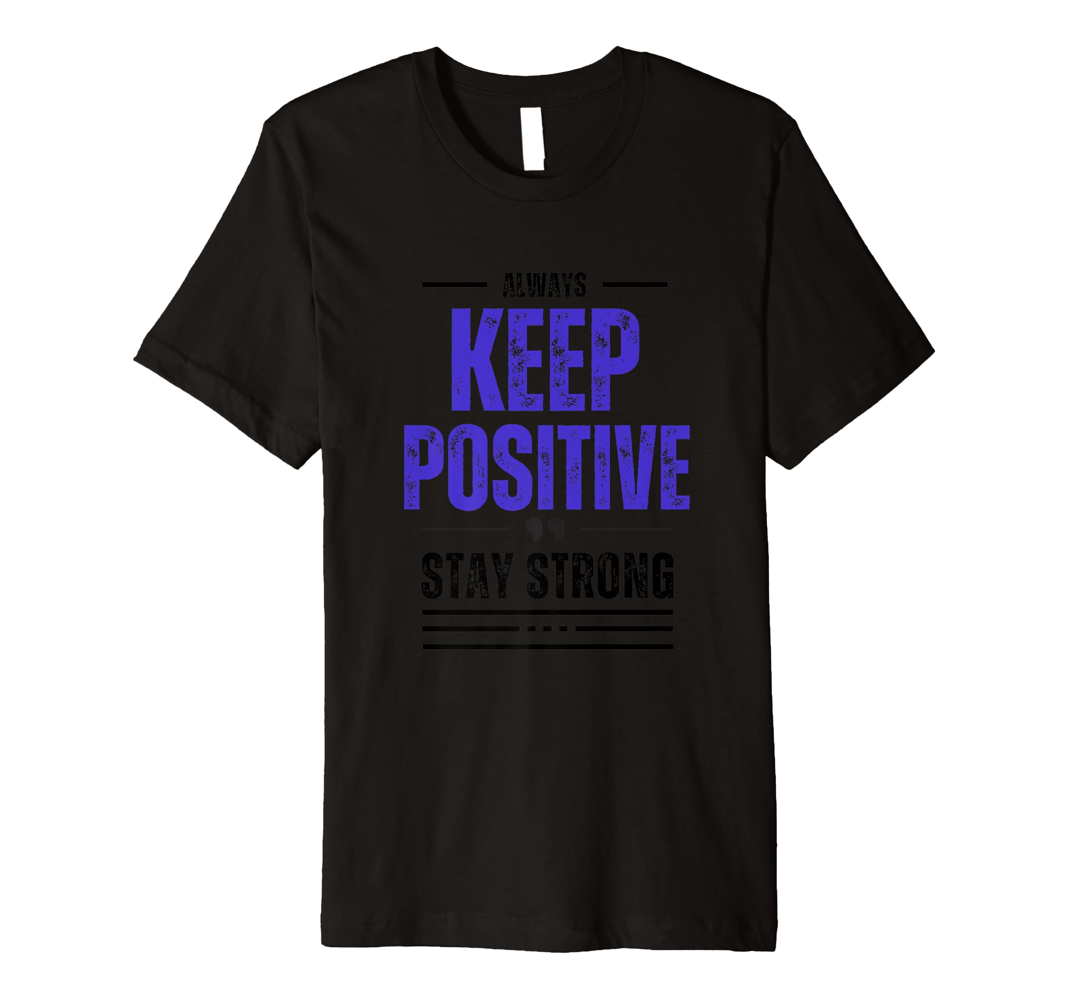 Always Keep Going Funny Motivation T-Shirt - Fun Novelty Design Men Women - T-Shirt, Sweatshirt, Hoodie
