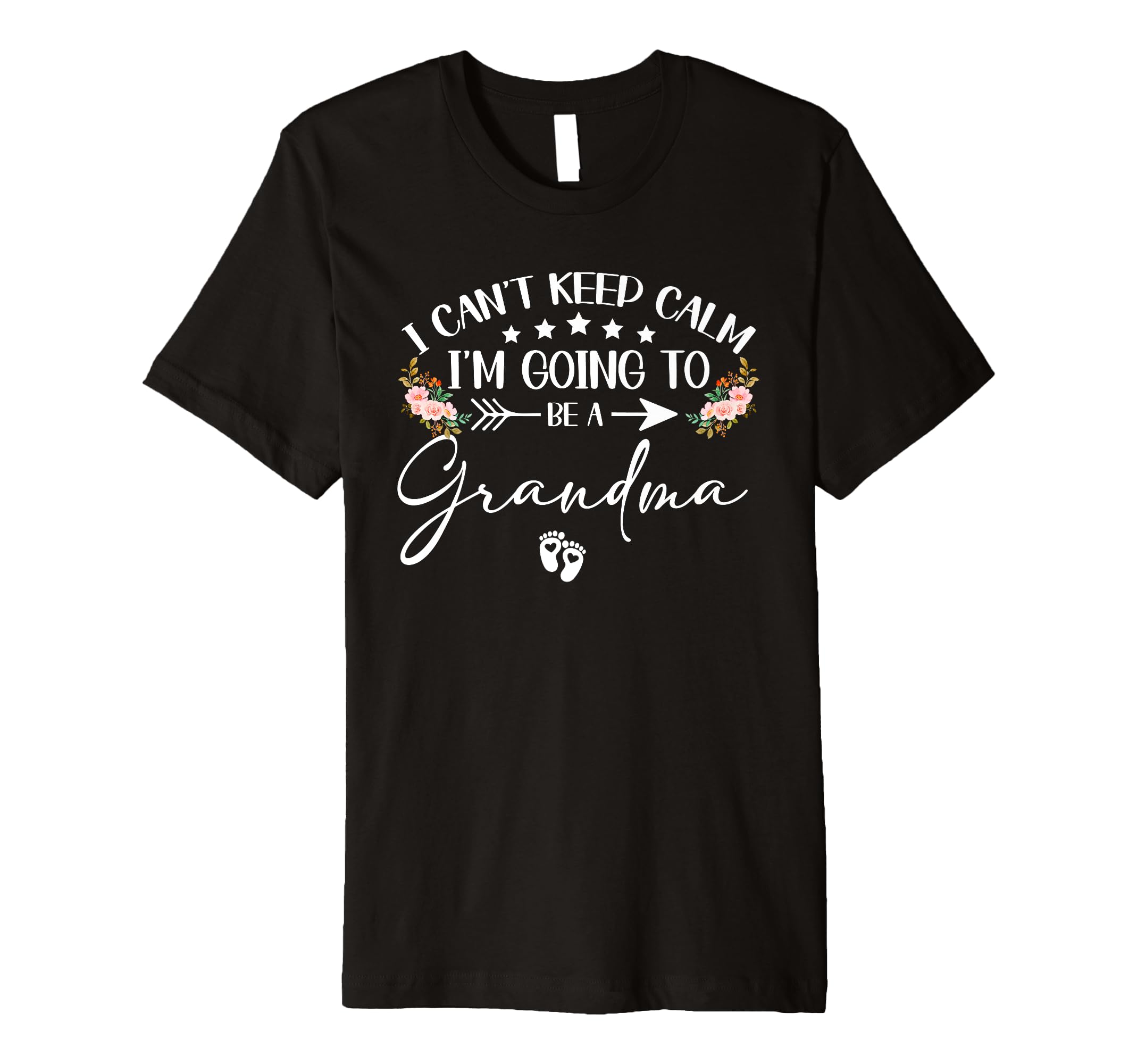 I Cant Keep Calm Im Going To Be Grandma T-Shirt - Graphic Print Unisex - T-Shirt, Sweatshirt, Hoodie