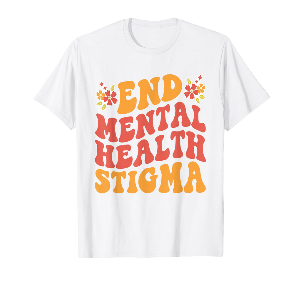 End Mental Health Stigma Mental Health T-Shirt - Minimalist Print Unisex - T-Shirt, Sweatshirt, Hoodie