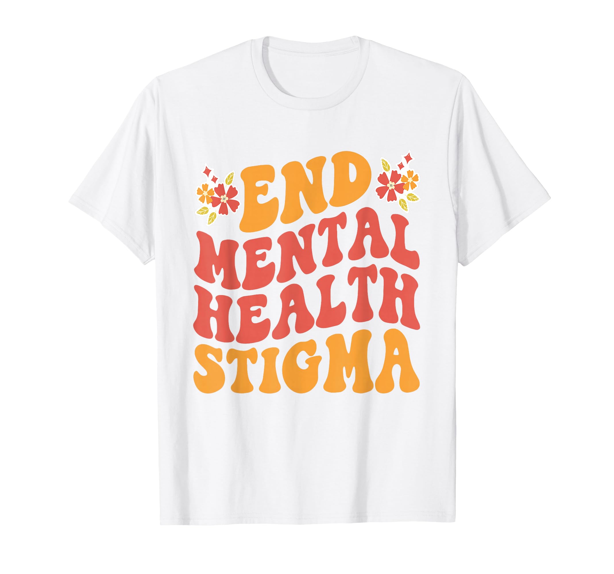 End Mental Health Stigma Mental Health T-Shirt - Minimalist Print Unisex - T-Shirt, Sweatshirt, Hoodie