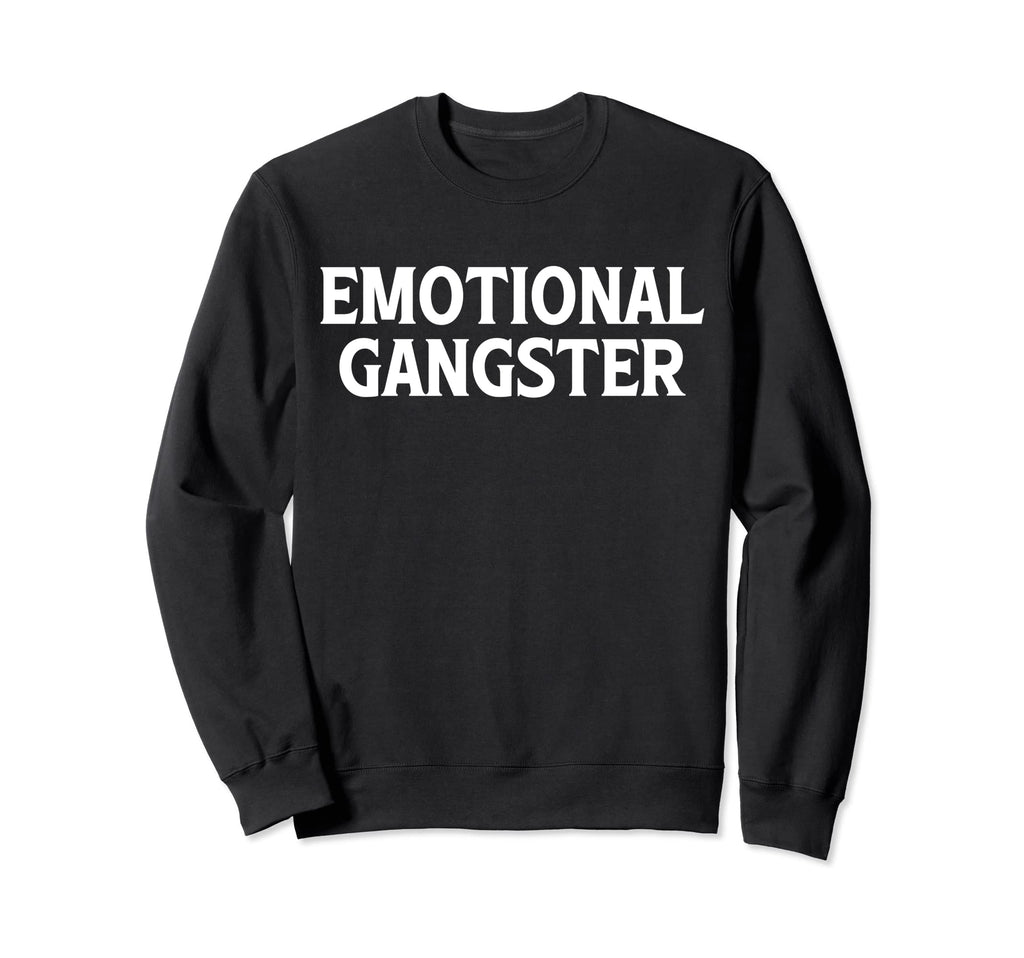 Emotional Gangster Funny Yoga Meditation Sweatshirt - Graphic Print Unisex - T-Shirt, Sweatshirt, Hoodie