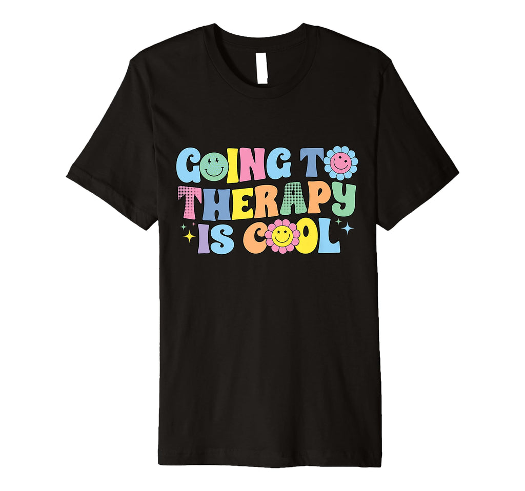 Going To Therapy Is Mental Health T-Shirt - Streetwear Style for Adults - T-Shirt, Sweatshirt, Hoodie