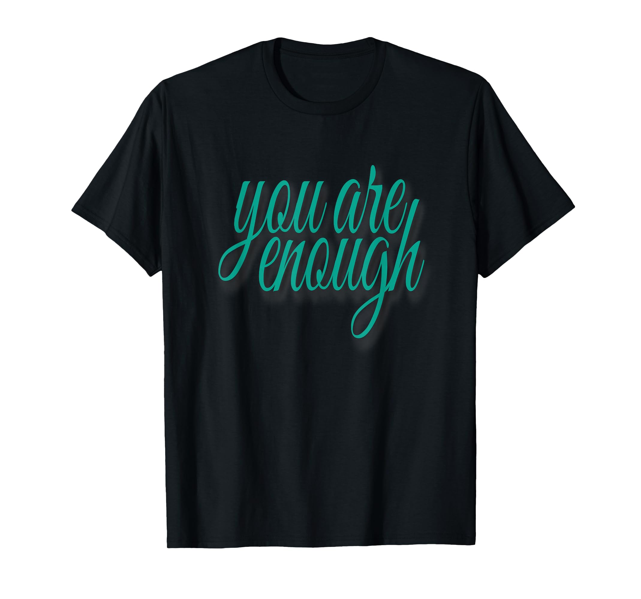 You Are Enough Inspirational Minimal T-Shirt - Trendy Graphic Men Women - T-Shirt, Sweatshirt, Hoodie