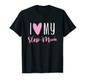 I Love My Step Mom Moma Mommy Mama T-Shirt - Streetwear Style for Adults - T-Shirt, Sweatshirt, Hoodie