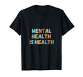 Mental Health Is Health Mental Health T-Shirt - Minimalist Print Men Women - T-Shirt, Sweatshirt, Hoodie