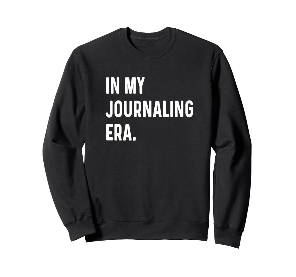 My Journaling Journal Era Self Sweatshirt - Minimalist Print Men Women - T-Shirt, Sweatshirt, Hoodie