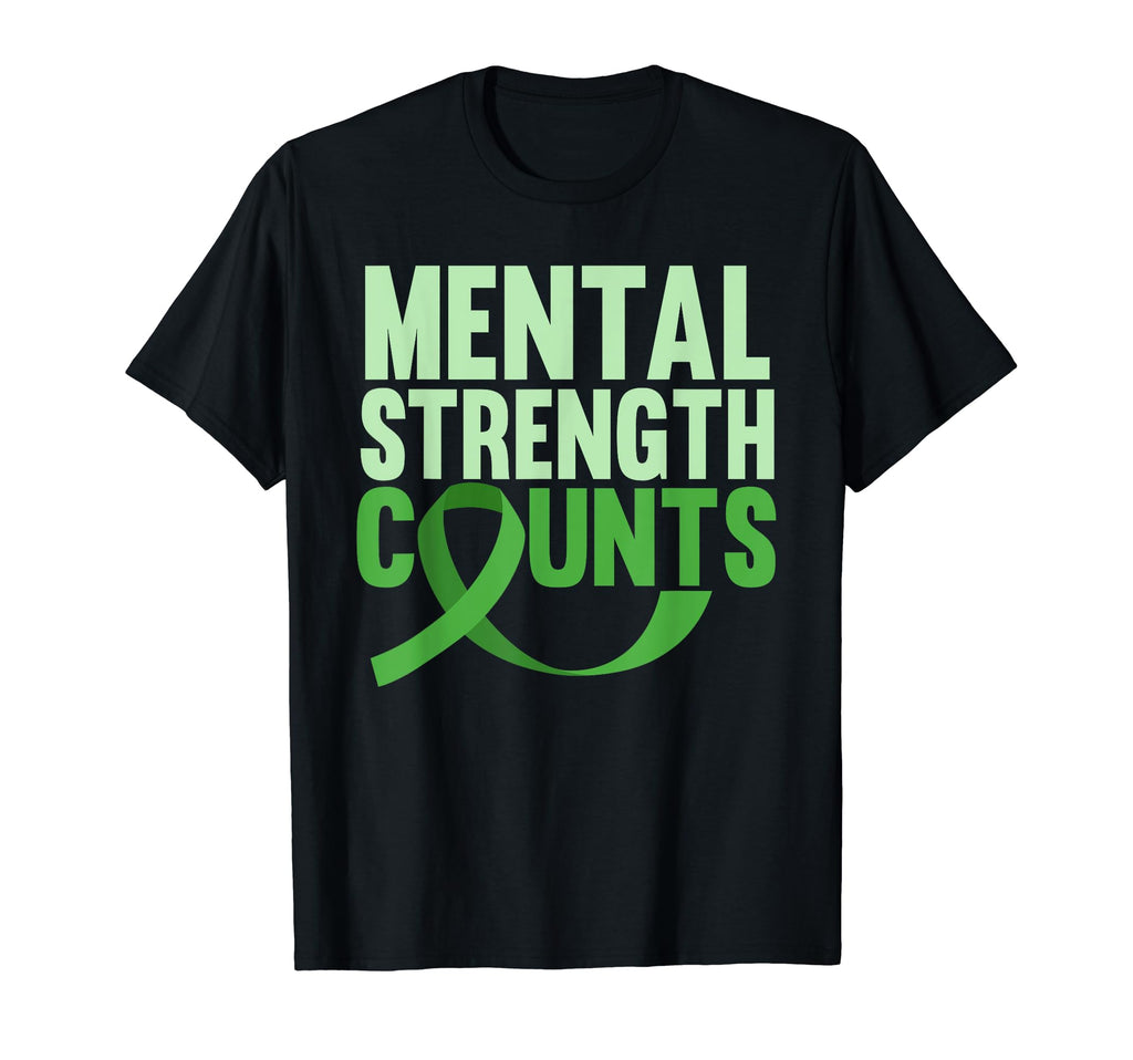 Mental Strength Counts Green Mental T-Shirt - Casual Everyday Wear Unisex - T-Shirt, Sweatshirt, Hoodie