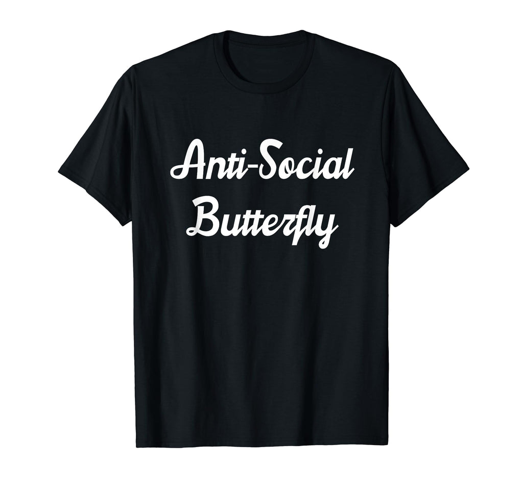 Anti Social Butterfly Homebody Gift T-Shirt - Graphic Print Unisex - T-Shirt, Sweatshirt, Hoodie