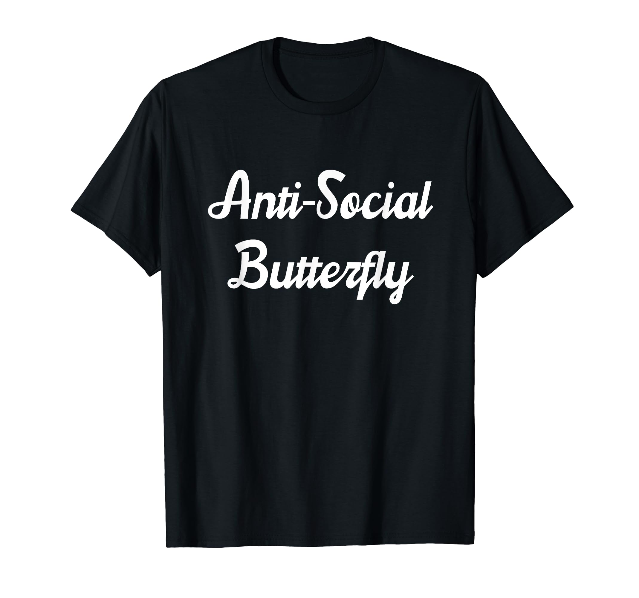 Anti Social Butterfly Homebody Gift T-Shirt - Graphic Print Unisex - T-Shirt, Sweatshirt, Hoodie