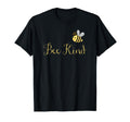 Bee Kind Be Kind Bumblebee Anti T-Shirt - Casual Everyday Wear Men Women - T-Shirt, Sweatshirt, Hoodie
