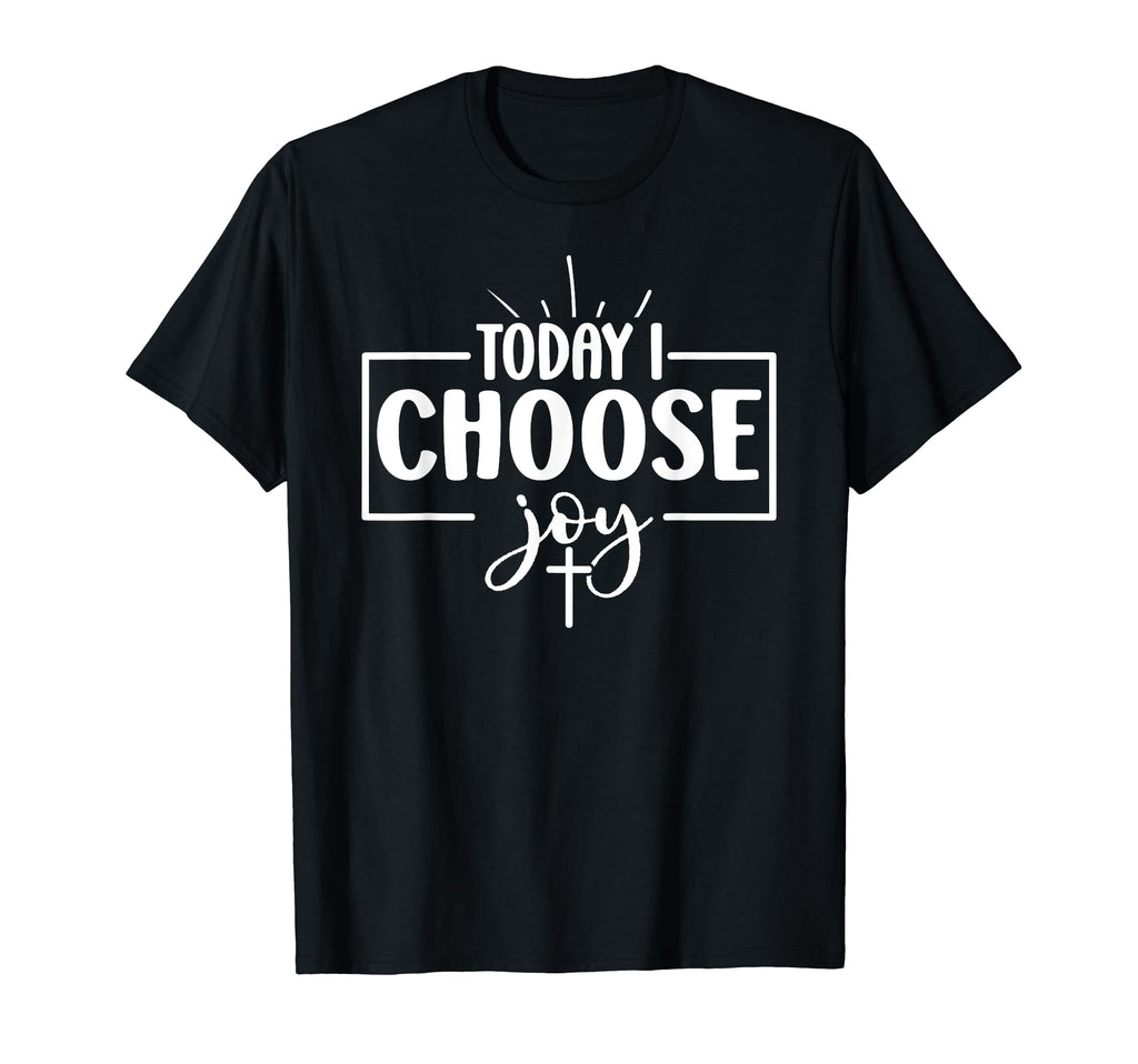 Today I Choose Joy T-Shirt - Aesthetic Graphic Unisex - T-Shirt, Sweatshirt, Hoodie