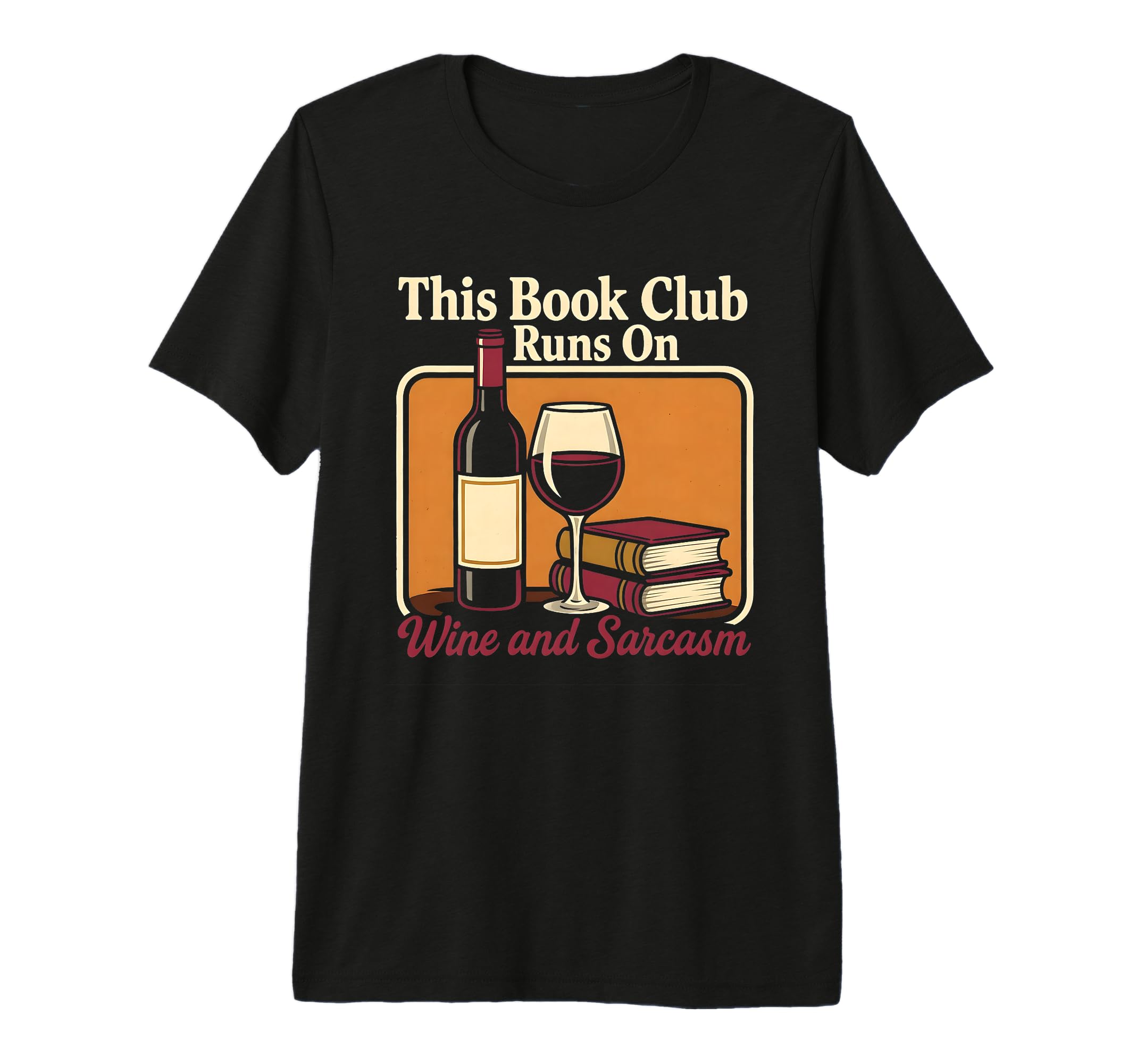 This Book Club Runs Wine And T-Shirt - Fun Novelty Design for Adults - T-Shirt, Sweatshirt, Hoodie