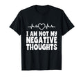 I Am Not My Negative Thoughts Mental T-Shirt - Aesthetic Graphic Men Women - T-Shirt, Sweatshirt, Hoodie