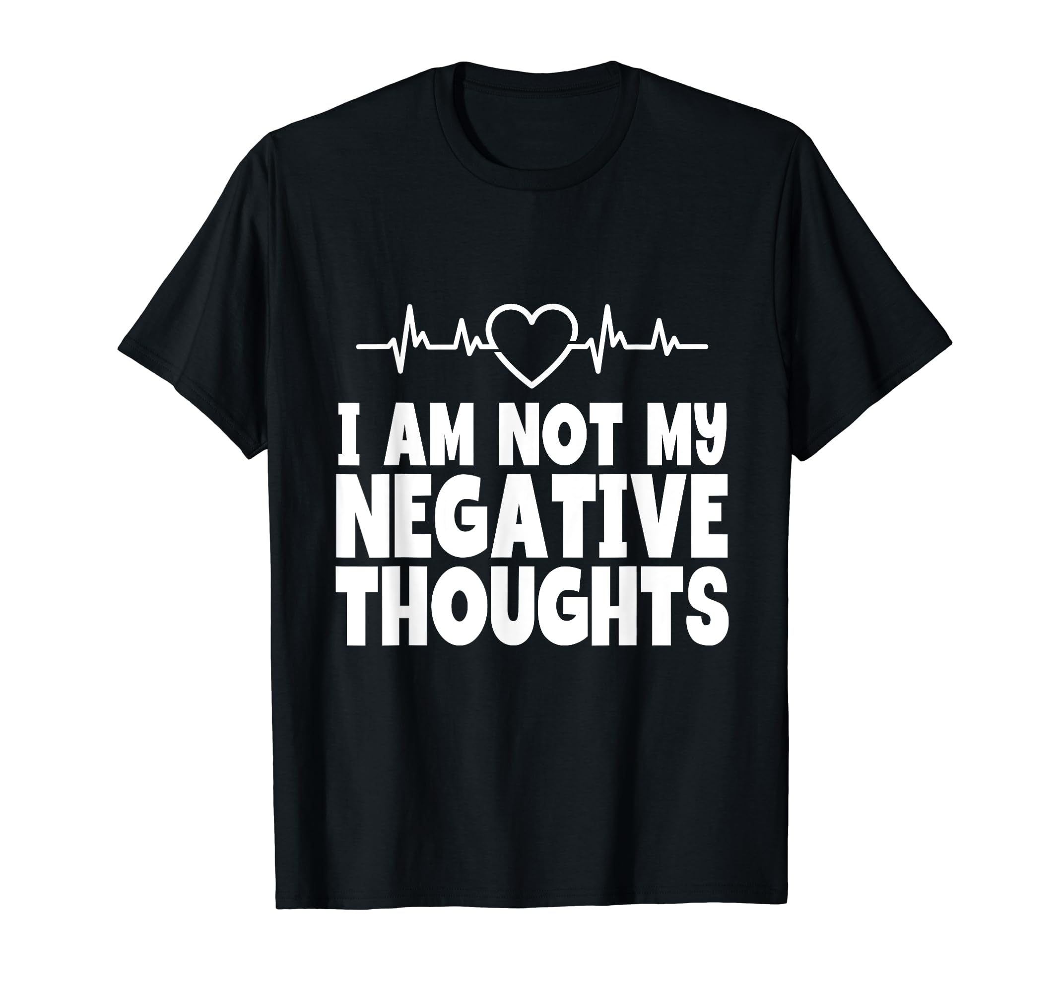 I Am Not My Negative Thoughts Mental T-Shirt - Aesthetic Graphic Men Women - T-Shirt, Sweatshirt, Hoodie