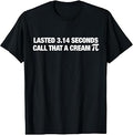 Lasted 3.14 Seconds Call that A Cream Pi Funny Match Pun T-Shirt Unisex T-shirt, Sweatshirt, Hoodie, Long Sleeve Tee - T-Shirt, Sweatshirt, Hoodie