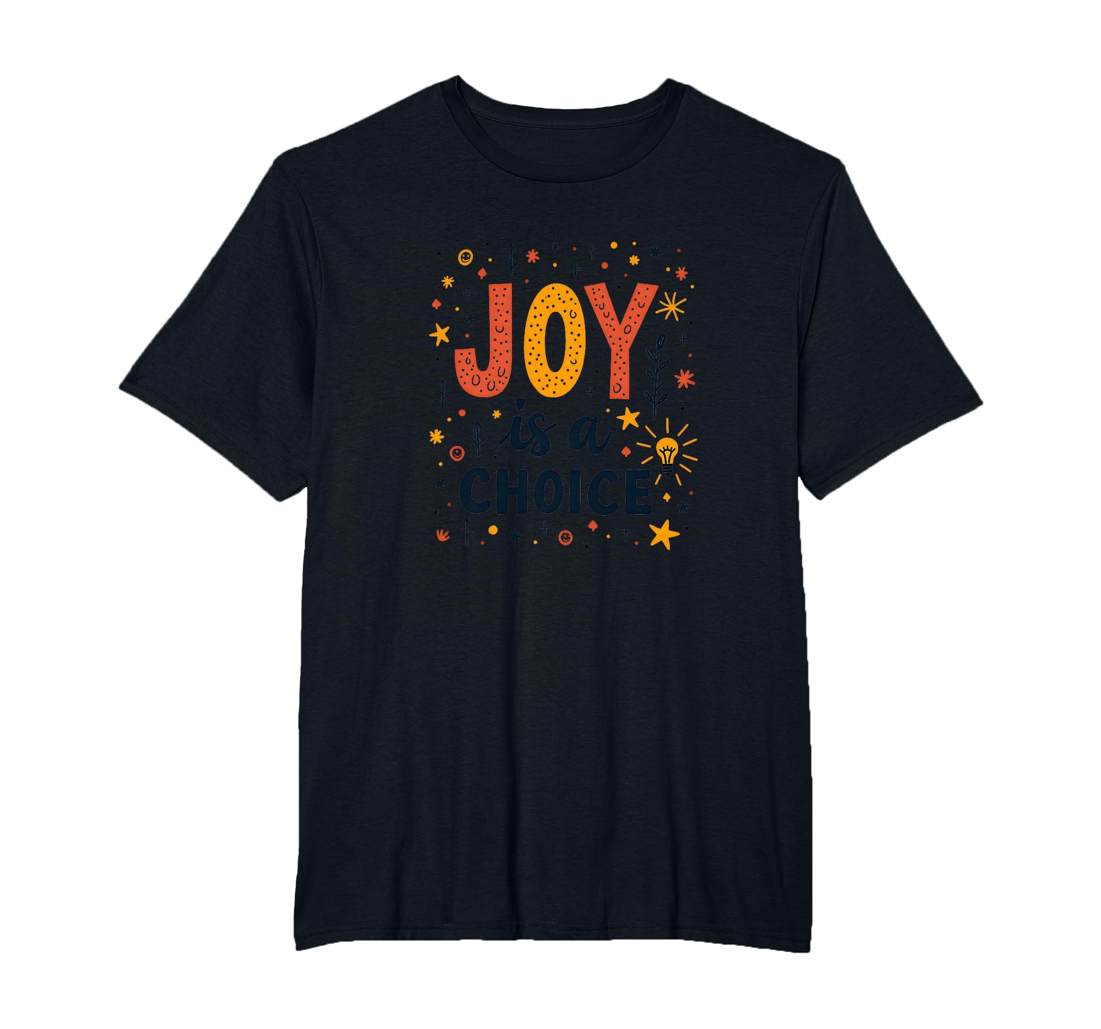Choose Joy Inspiring Positive T-Shirt - Casual Everyday Wear Men Women - T-Shirt, Sweatshirt, Hoodie