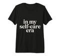 My Self Care Era Tri Blend T-Shirt - Trendy Graphic for Adults - T-Shirt, Sweatshirt, Hoodie