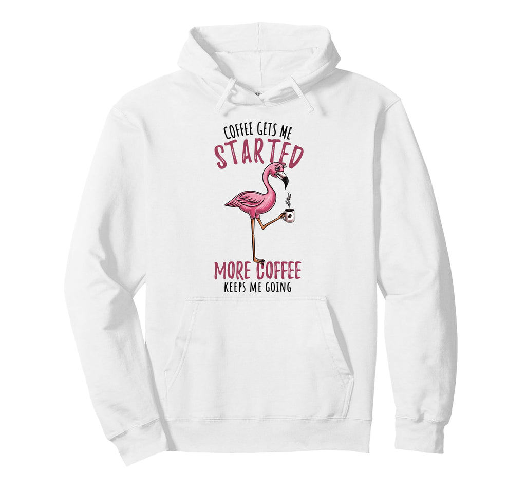 Funny Coffee Keeps Me Going Flamingo Hoodie - Streetwear Style Men Women - T-Shirt, Sweatshirt, Hoodie