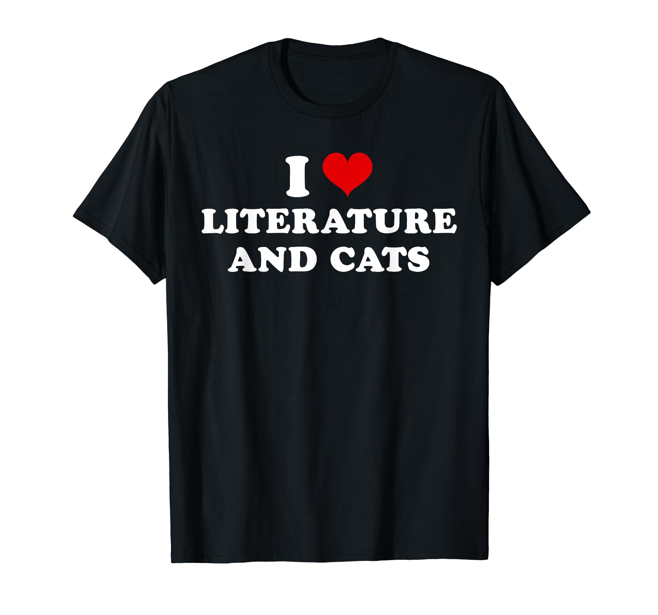 I Love Literature And Cats T-Shirt - Graphic Print Men Women - T-Shirt, Sweatshirt, Hoodie