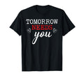 Tomorrow Needs You Suicide Awareness T-Shirt - Streetwear Style Unisex - T-Shirt, Sweatshirt, Hoodie