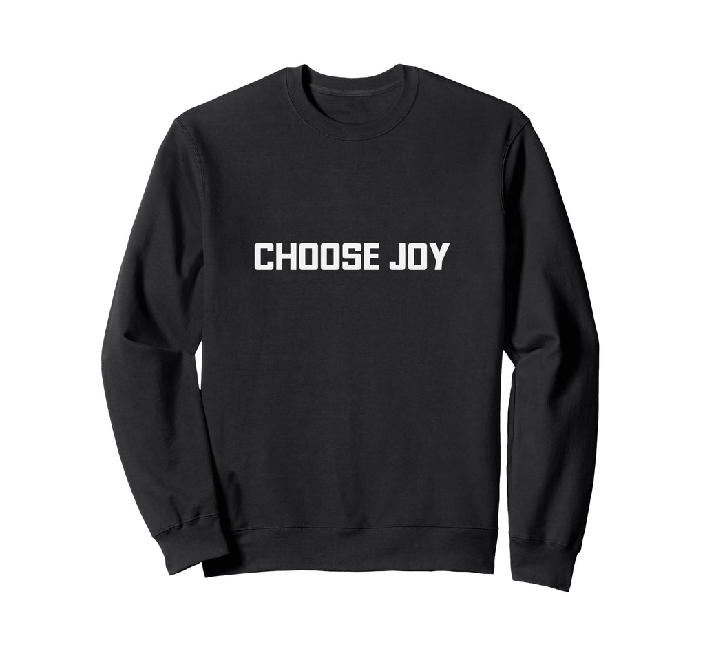 Choose Joy Sweatshirt - Custom Art Print Unisex - T-Shirt, Sweatshirt, Hoodie