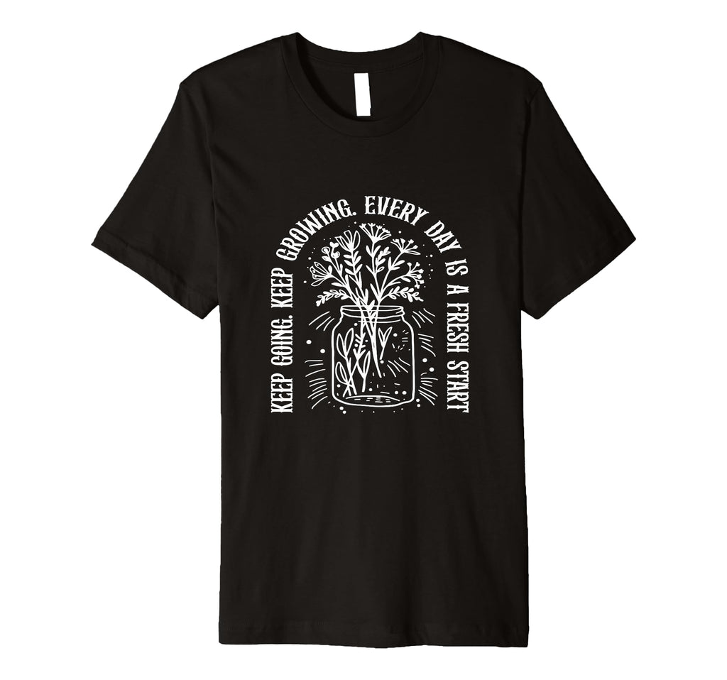 Keep Going Keep Growing Every Day Is T-Shirt - Aesthetic Graphic Unisex - T-Shirt, Sweatshirt, Hoodie