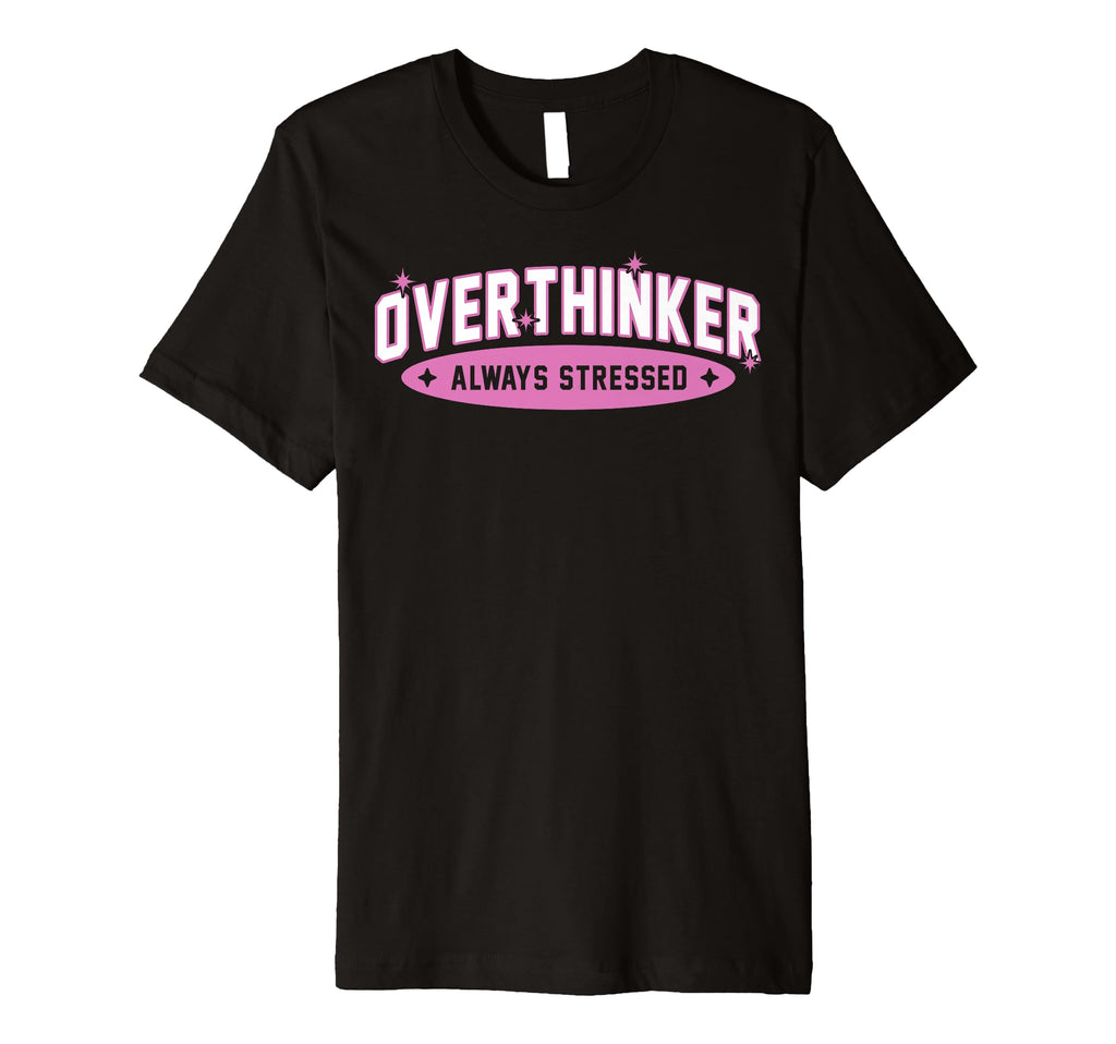 Funny Overthinker School Team T-Shirt - Minimalist Print for Adults - T-Shirt, Sweatshirt, Hoodie