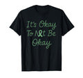 Mental Health Awareness Green Ribbon Its T-Shirt - Graphic Print Men Women - T-Shirt, Sweatshirt, Hoodie