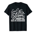 End Stigma Mental Health Awareness Month T-Shirt - Graphic Print Men Women - T-Shirt, Sweatshirt, Hoodie