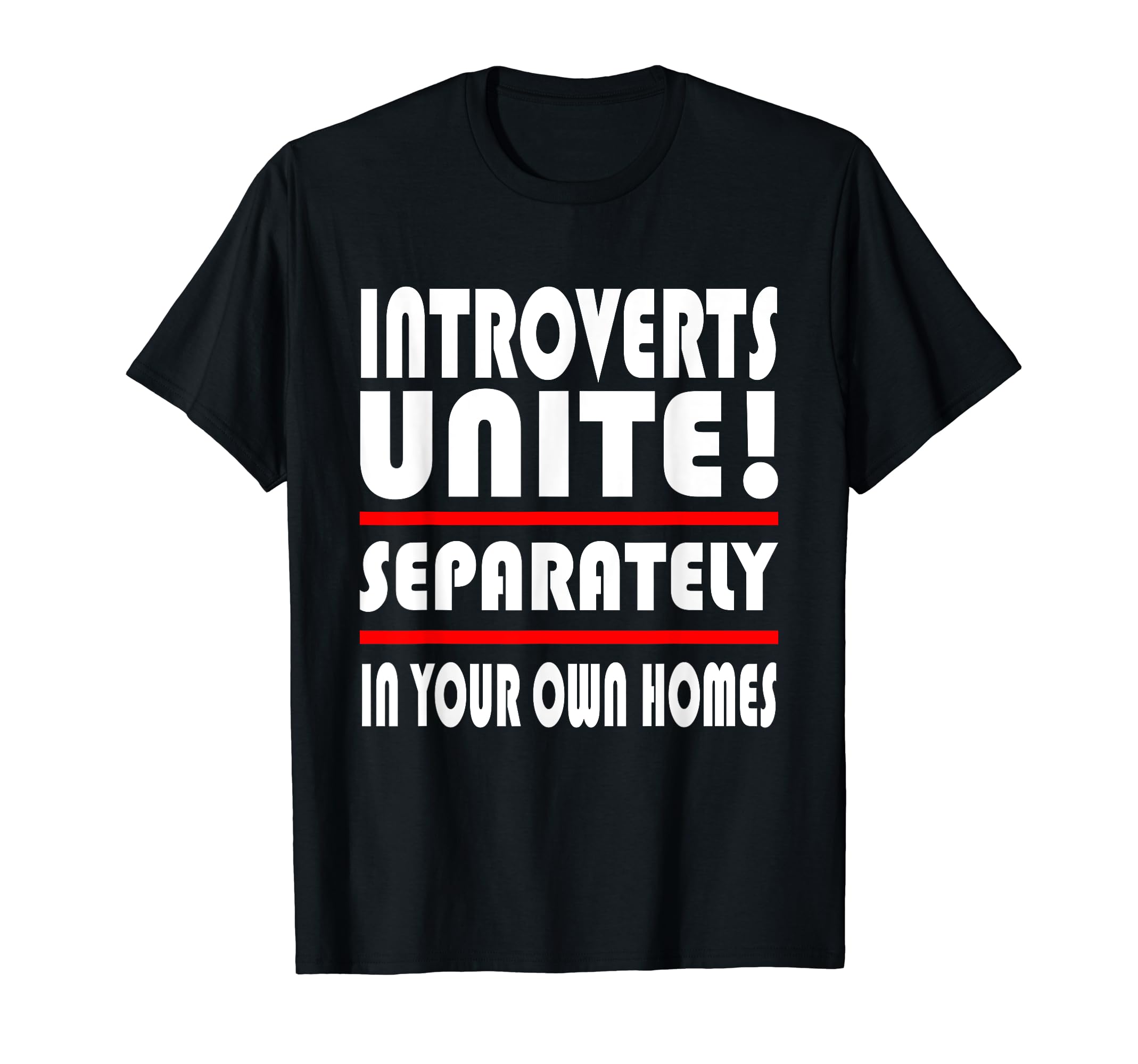 Introverts Unite Separate Homes Shy T-Shirt - Streetwear Style for Adults - T-Shirt, Sweatshirt, Hoodie
