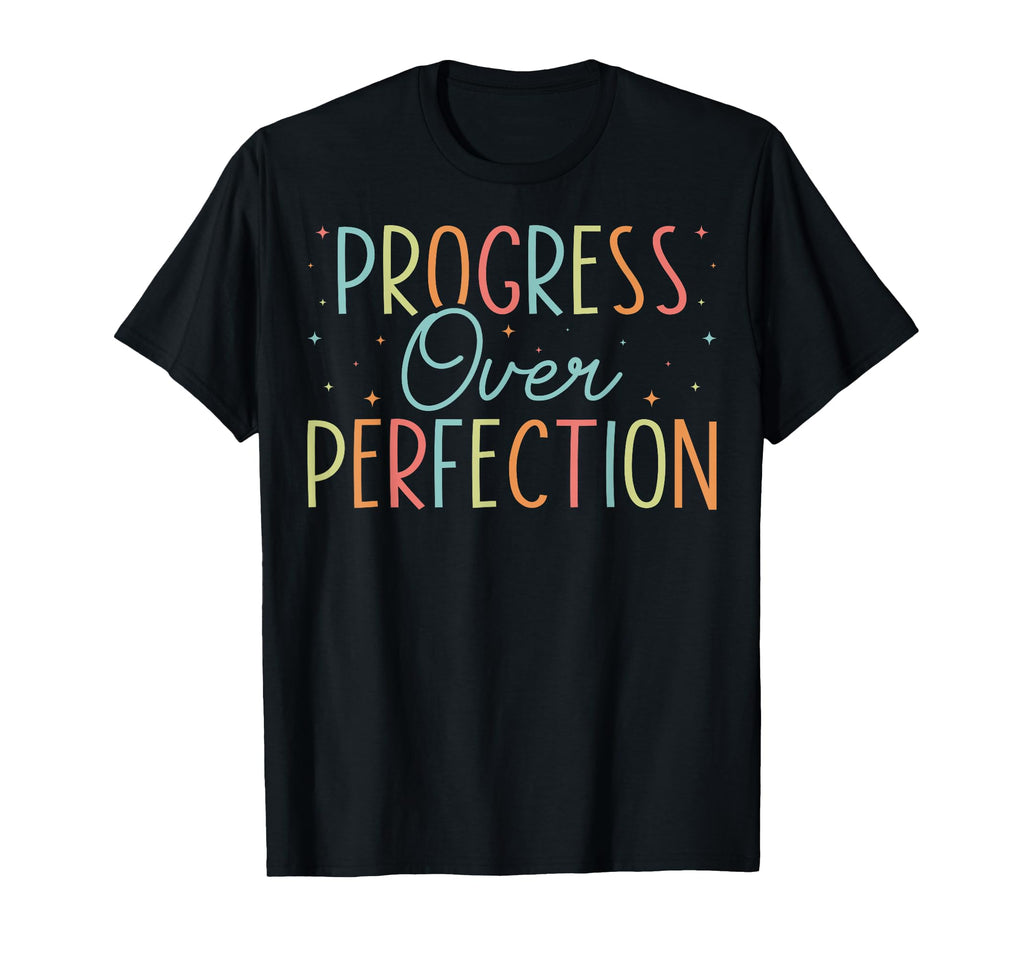Progress Over Perfection Motivational T-Shirt - Trendy Graphic Men Women - T-Shirt, Sweatshirt, Hoodie