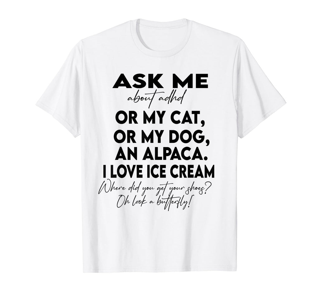Funny Ask Me About Adhd Autism Mental T-Shirt - Unique Graphic for Adults - T-Shirt, Sweatshirt, Hoodie